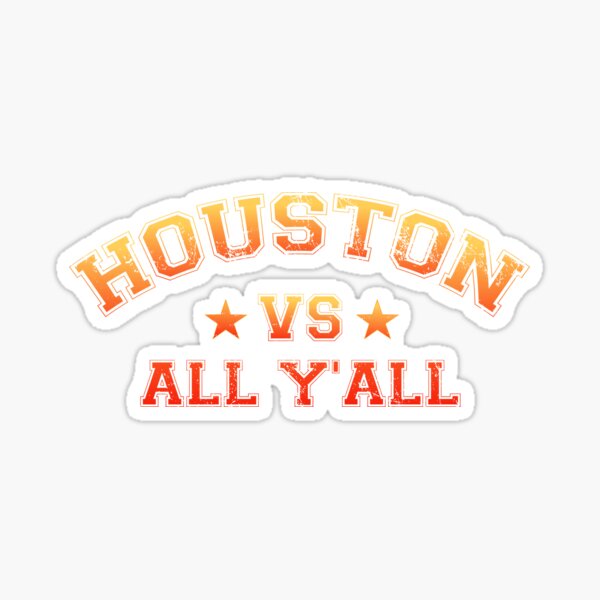 Houston vs All Y'all Vintage Stripe Texas Baseball Town fans My City My Love Retro Vintage Houston Sticker