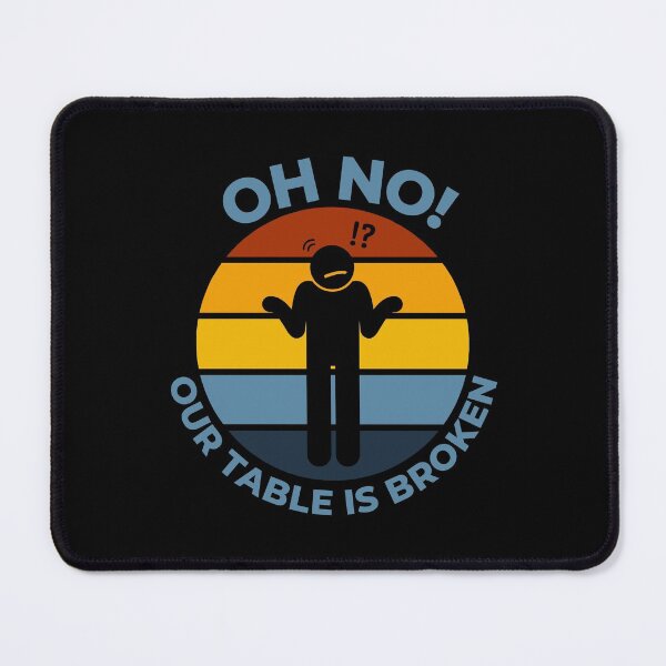 Item preview, Oh No Our Table Is Broken designed and sold by Davestre Designs.