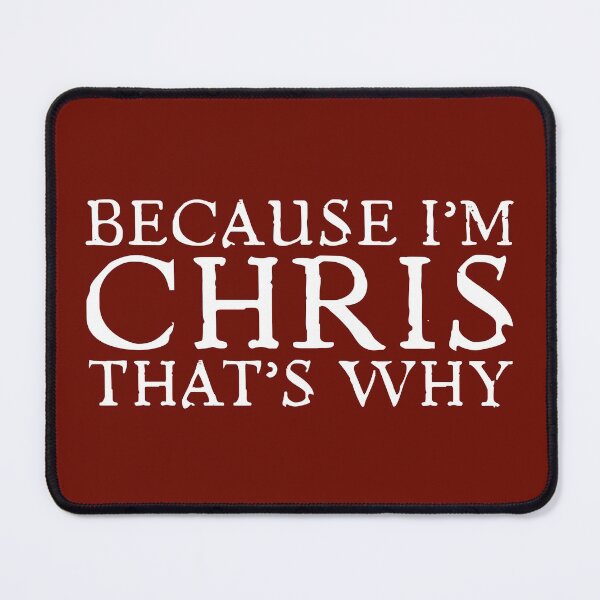 Item preview, I'm Chris That's Why Sarcastic Saying Funny Birthday Gift for Dad Man Guy Son Boyfriend  designed and sold by alenaz.