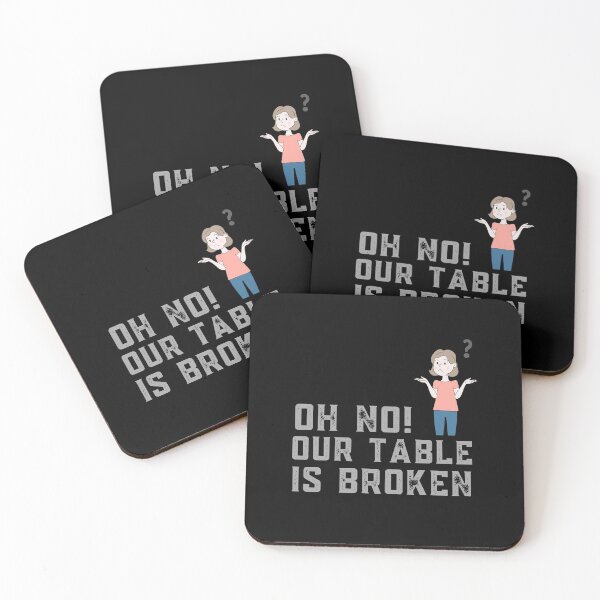 Item preview, Oh No Our Table Is Broken designed and sold by Davestre.