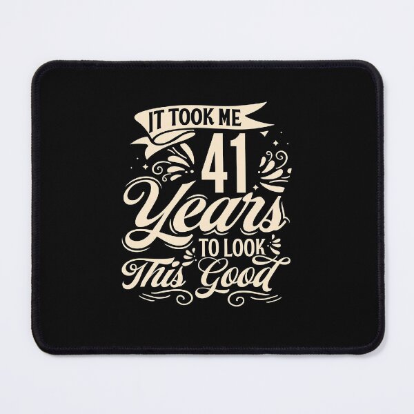 Item preview, It Took Me 41 Years to Look This Good Best birthday Gift Cute saying  designed and sold by TINASTORESHOPE.