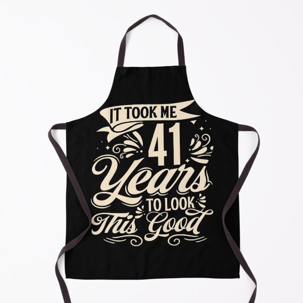 Item preview, It Took Me 41 Years to Look This Good Best birthday Gift Cute saying  designed and sold by TINASTORESHOPE.