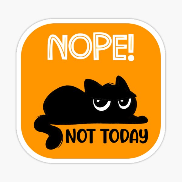 Item preview, Cute Not Today cat designed and sold by olli-s.