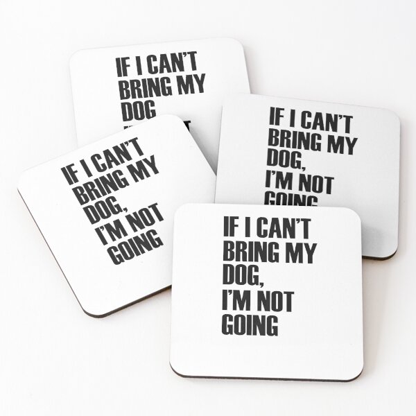 Item preview, If I Cant Bring My Dog Im Not Going Funny Quote Gifts Day designed and sold by KingsleyRyan.