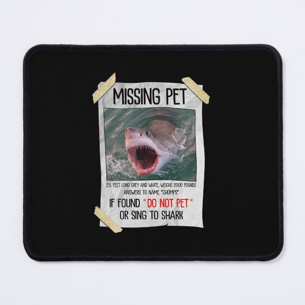 Item preview, Missing Pet Cool Unique Funny Great White Shark designed and sold by fatboys.