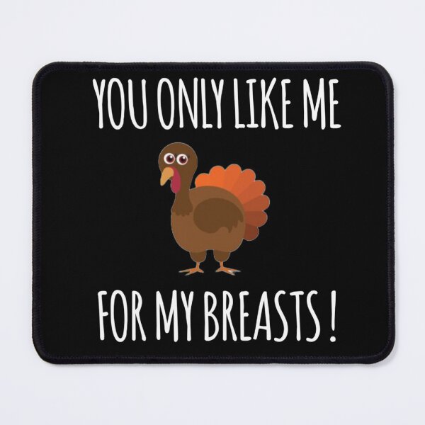 Item preview, You Only Like Me for My Breasts designed and sold by StoreRahhal.