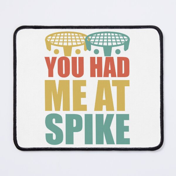 Item preview, You had me at Spike - Roundnet - Spikeball designed and sold by saechla.