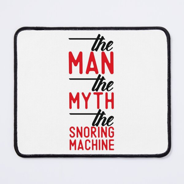 Item preview, The Man Myth Snoring Machine - Black designed and sold by saechla.