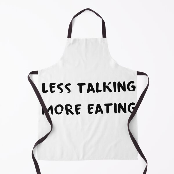 Item preview, Less Talking More Eating designed and sold by autoboxdesign.