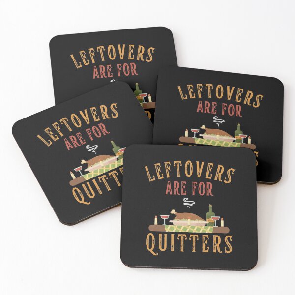 Item preview, Leftovers are for quitters designed and sold by Davestre Designs.