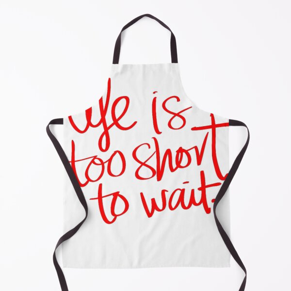 Item preview, life is too short to wait designed and sold by narmarshop.