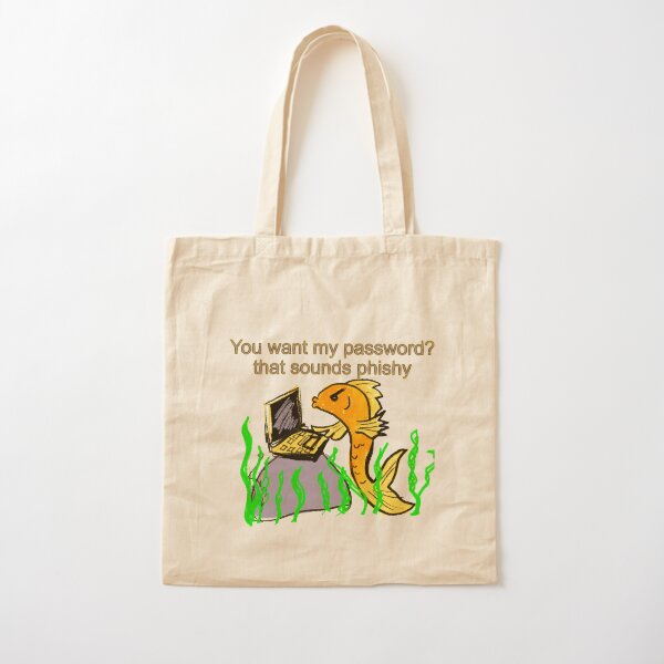 Item preview, You want my password? that sounds phishy! designed and sold by DemystifyCyber.