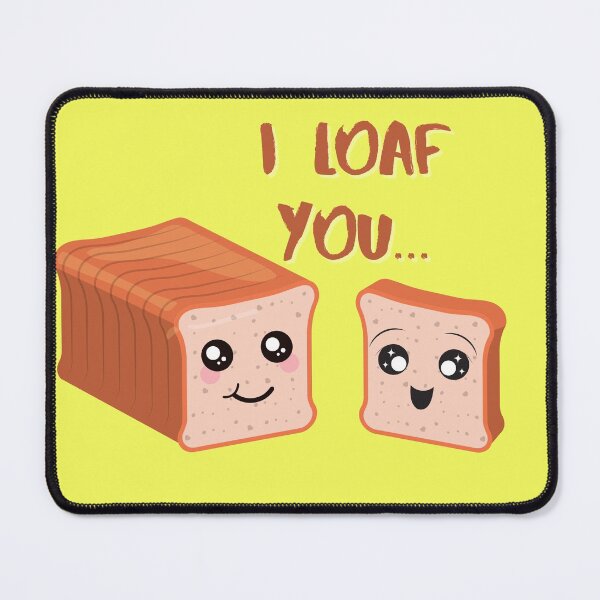 Item preview, I loaf YOU designed and sold by saraevscreen.