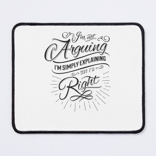 Item preview, Im Not Arguing Im Simply Right Funny Quote Gifts Idea designed and sold by AmyWilkinsonFly.