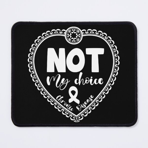 Item preview, Not my choice (White Version) - Chronic Disease designed and sold by The Chronic's Chronicles.