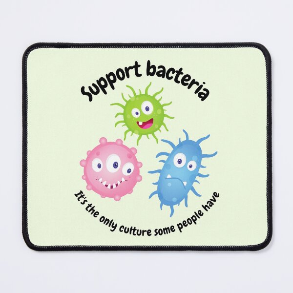 Item preview, Support bacteria it's the only culture some people have designed and sold by SmileApparel.