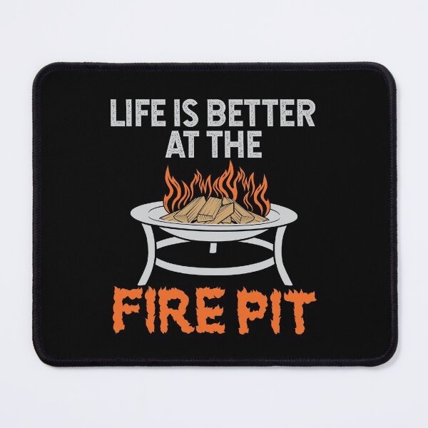 Item preview, Life Is Better At The Fire Pit designed and sold by jaygo.