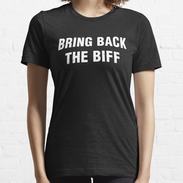Bring Back The Biff Essential T-Shirt
