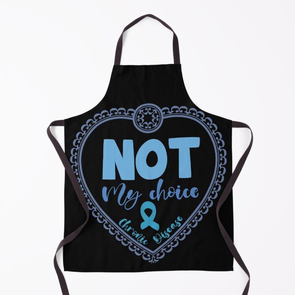 Item preview, Not my choice (BlueVersion) - Chronic Disease designed and sold by The Chronic's  Chronicles.