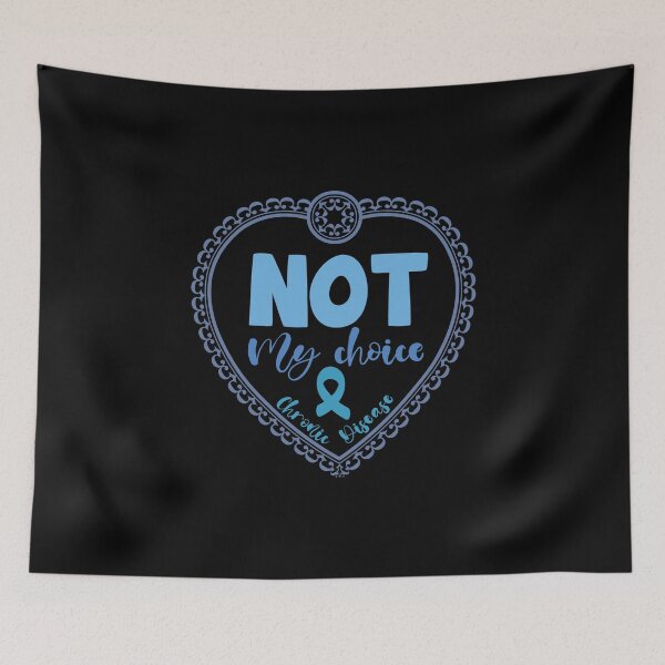 Item preview, Not my choice (BlueVersion) - Chronic Disease designed and sold by The Chronic's  Chronicles.