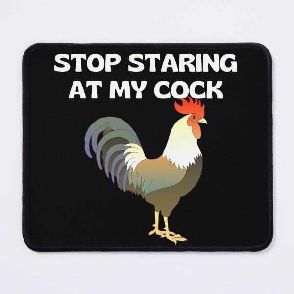 Item preview, Stop Staring At My Cock Funny Chicken Lover designed and sold by RGRamsey.