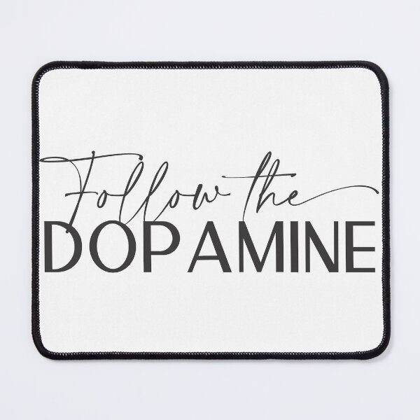 Item preview, Follow the Dopamine designed and sold by ToTheCore.