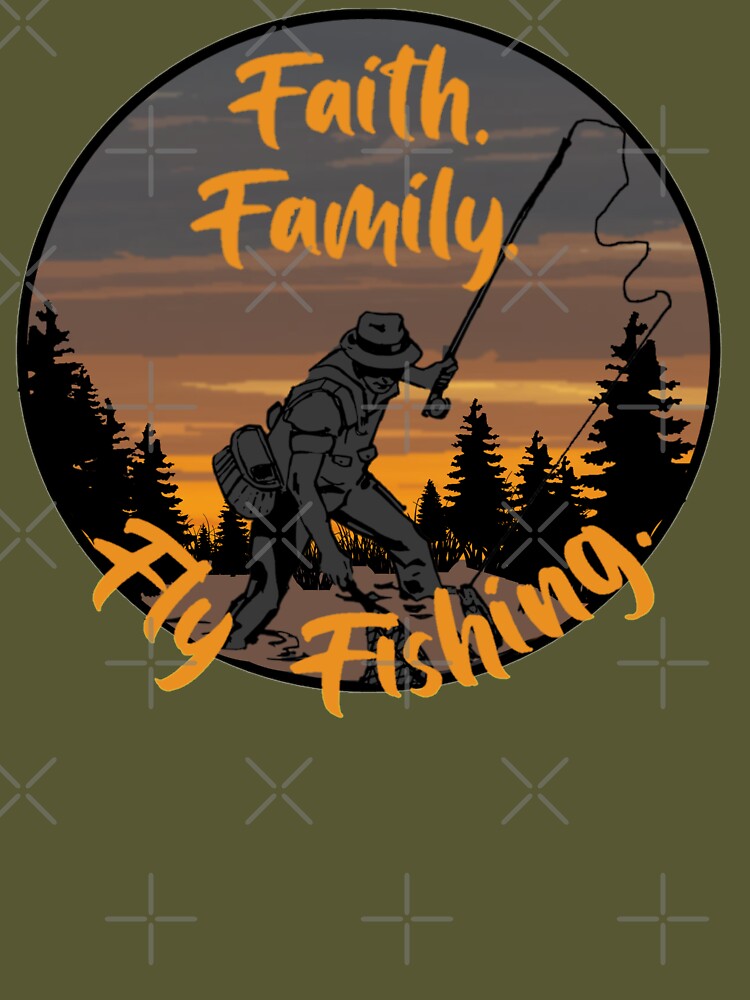 Faith Family Fly Fishing design for Fisherman and Anglers Essential T-Shirt  for Sale by LifeCrush
