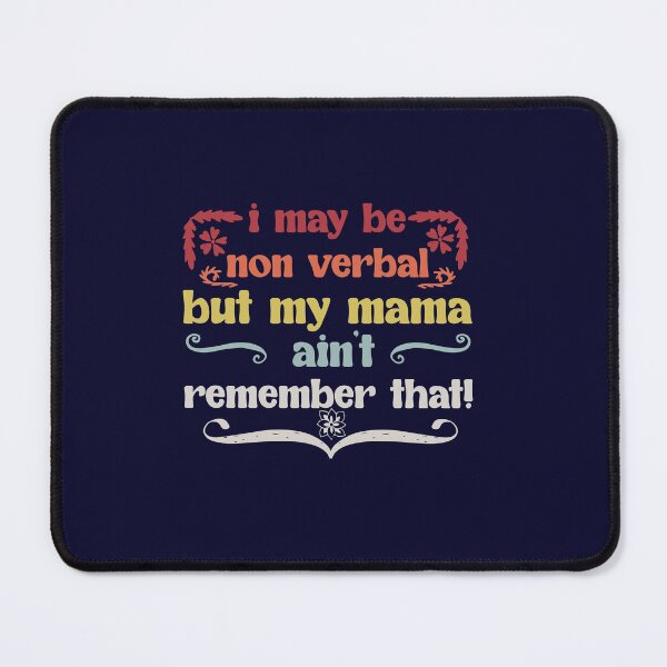 Item preview, I May Be Non Verbal But My Mama Ain't Remember That! designed and sold by yusufdehbi.