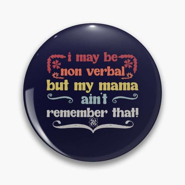 Item preview, I May Be Non Verbal But My Mama Ain't Remember That! designed and sold by yusufdehbi.