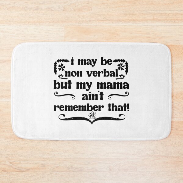 Item preview, I May Be Non Verbal But My Mama Ain't Remember That! designed and sold by yusufdehbi.