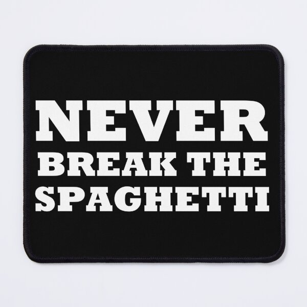 Item preview, Never Break The Spaghetti designed and sold by artpirate.