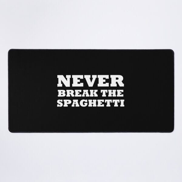 Item preview, Never Break The Spaghetti designed and sold by artpirate.