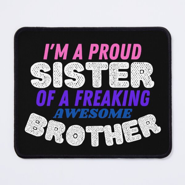 Item preview, I'm a proud sister of a freaking awesome brother designed and sold by VGdigital.