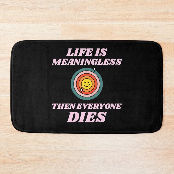 Item preview, Life Is Meaningless And Everyone Dies - Nihilism for Nihilist Design designed and sold by Shirtlify.