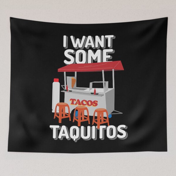Item preview, I Want Some TAQUITOS designed and sold by IllustrT.