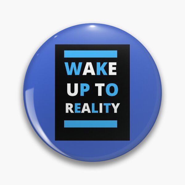 Item preview, WAKE UP TO REALITY designed and sold by Adnandar.