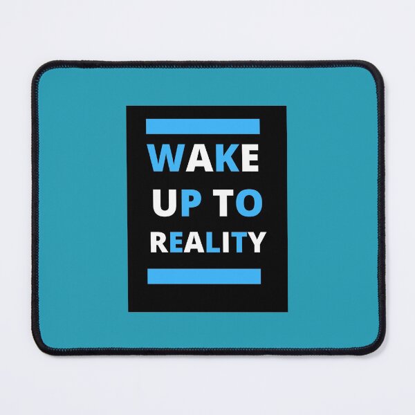 Item preview, WAKE UP TO REALITY designed and sold by Adnandar.