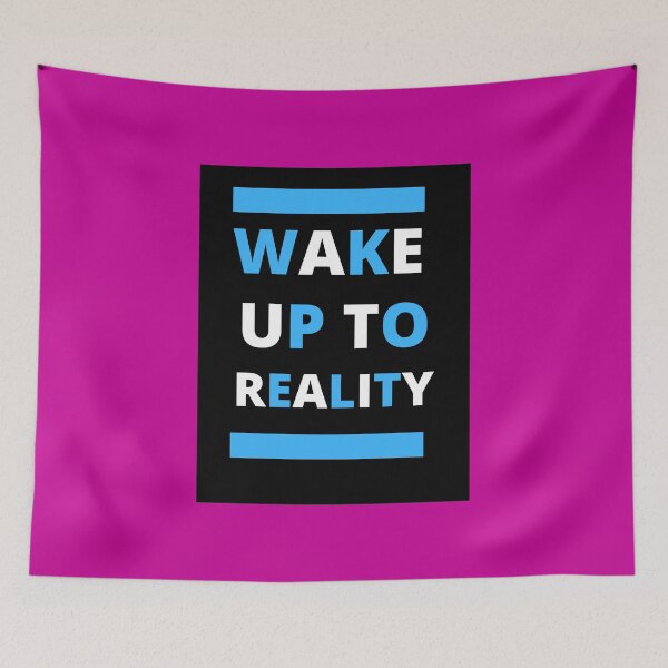 Item preview, WAKE UP TO REALITY designed and sold by Adnandar.