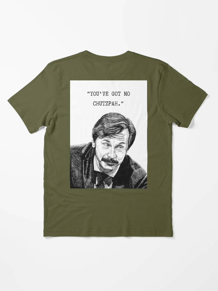 You've Got No Chutzpah shirt - CraftedstylesCotton