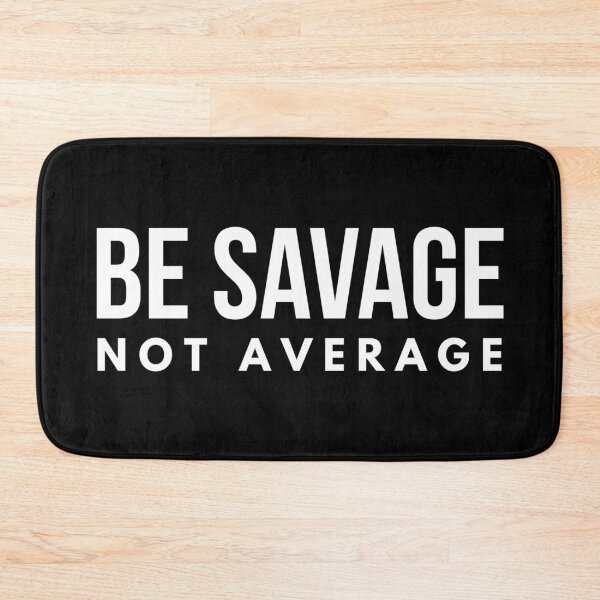 Item preview, Be Savage Not Average - Motivational Words designed and sold by texteestore.