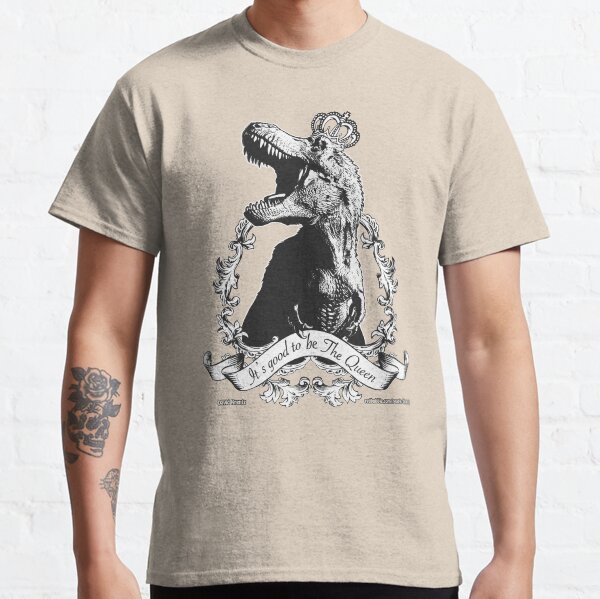 Its Good to be the Queen ( Black and White ) Classic T-Shirt