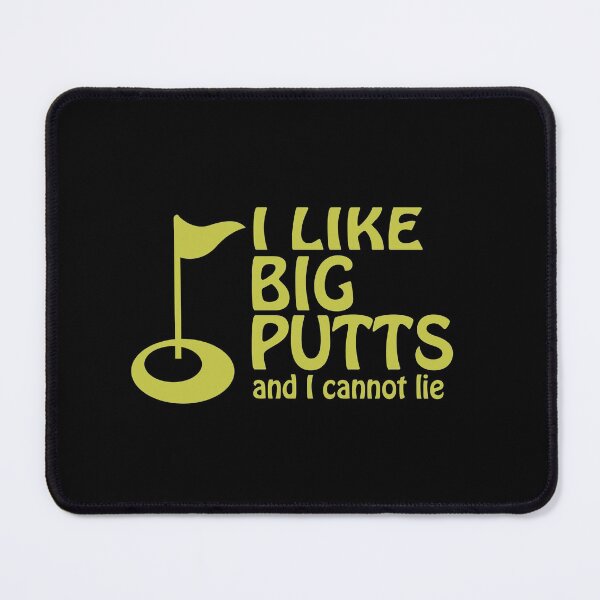 Item preview, I Like Big Putts And I Cannot Lie Golf Humor designed and sold by Ricaso.