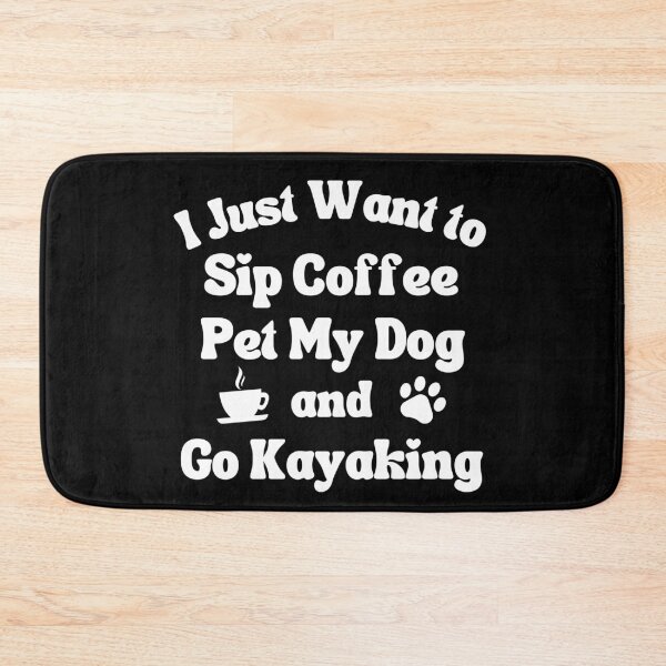 Item preview, Sip coffee, pet my dog and kayak designed and sold by TheGreenGoat.
