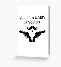 You're a Daisy if You Do Greeting Card