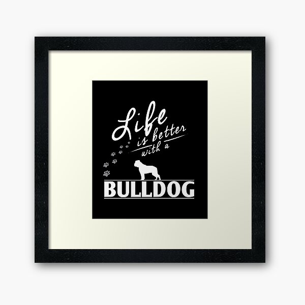 Item preview, Funny Bulldog Design Life Is Better With A Bulldog Paws designed and sold by drwigglebutts.