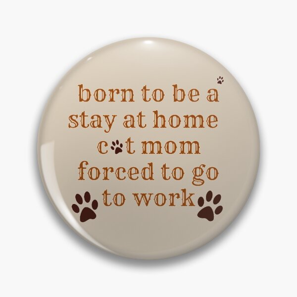 Item preview, born to be a stay at home cat mom forced to go to work designed and sold by vividveune.