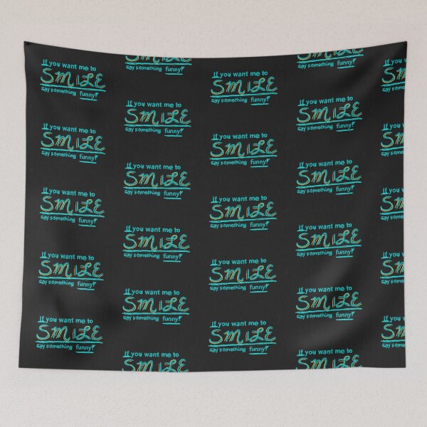 Item preview, If you want me to smile... designed and sold by DancingCreek.