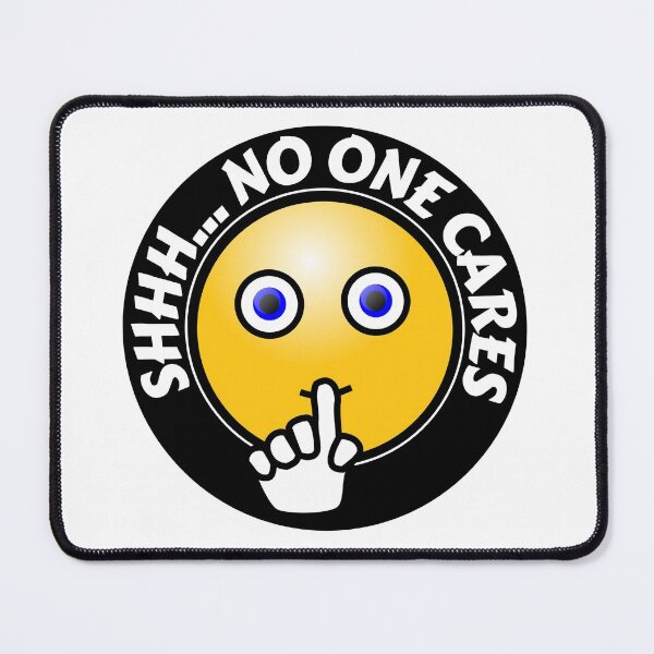 Item preview, Shhh... No One Cares Funny Sarcastic Shut Up  designed and sold by RGRamsey.