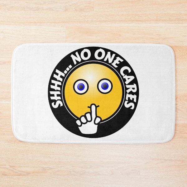 Item preview, Shhh... No One Cares Funny Sarcastic Shut Up  designed and sold by RGRamsey.