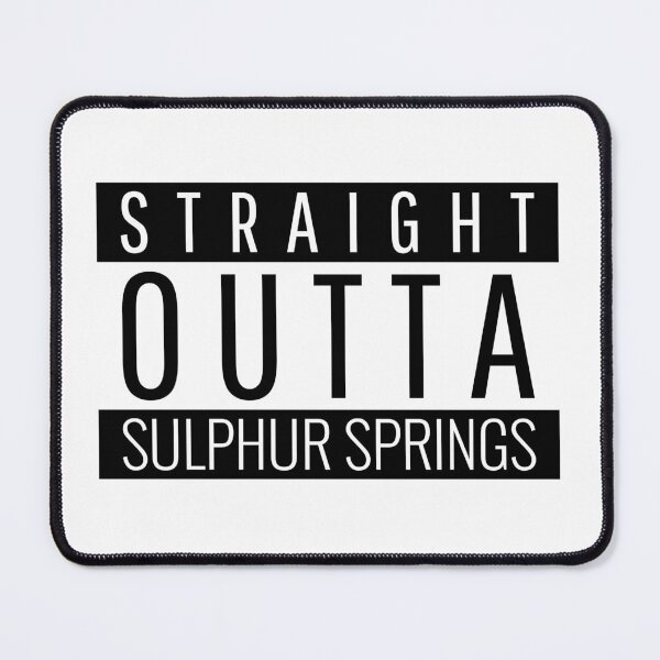 Item preview, Straight Outta Sulphur Springs Texas designed and sold by Teelogic.